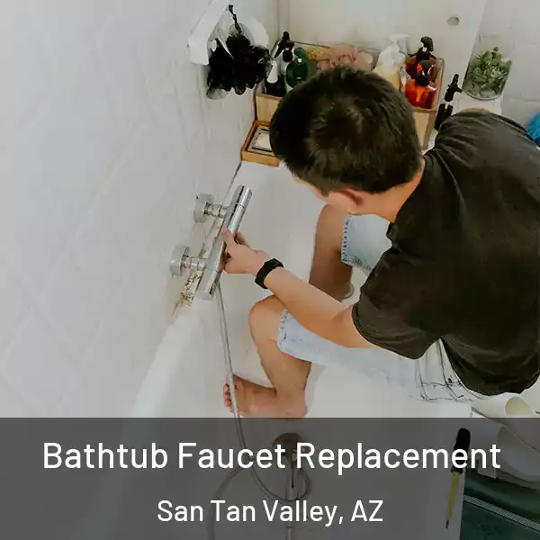  Bathtub Faucet Replacement San Tan Valley, AZ