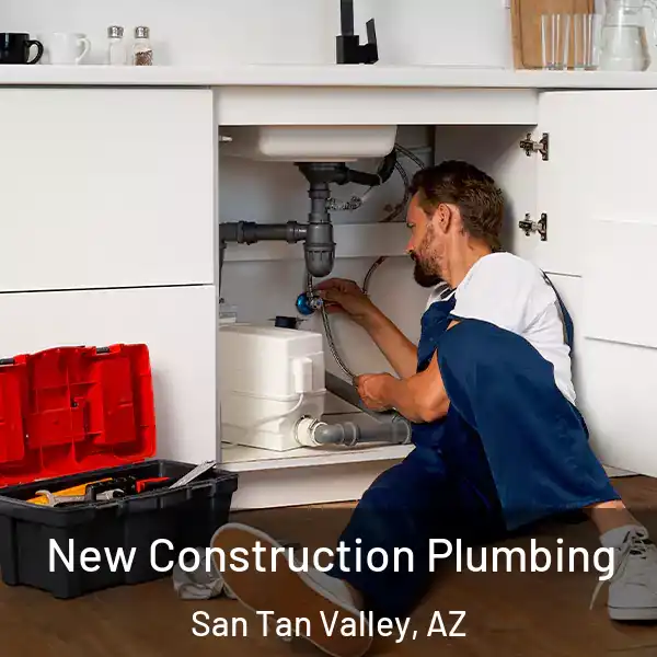  New Construction Plumbing San Tan Valley, AZ