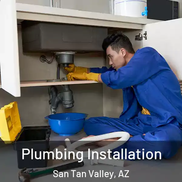  Plumbing Installation San Tan Valley, AZ