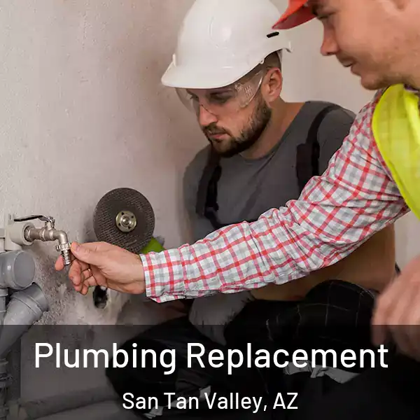  Plumbing Replacement San Tan Valley, AZ