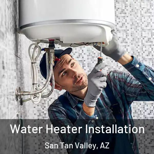  Water Heater Installation San Tan Valley, AZ